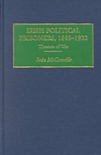 Irish Political Prisoners 1848–1922 : Theatres of War (Hardcover)