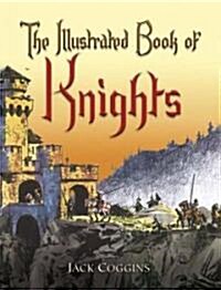The Illustrated Book of Knights (Paperback)