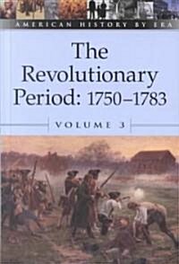 The Revolutionary Period, 1750-1783 (Hardcover)