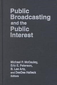 Public Broadcasting and the Public Interest (Hardcover)