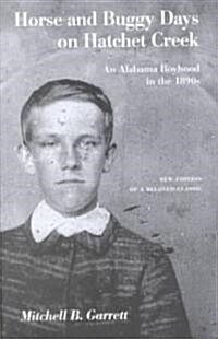 Horse and Buggy Days on Hatchet Creek: An Alabama Boyhood in the 1890s (Paperback)