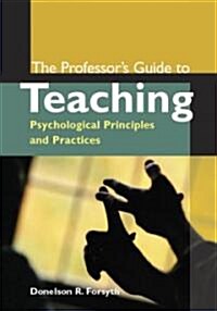 The Professors Guide to Teaching (Hardcover, 1st)