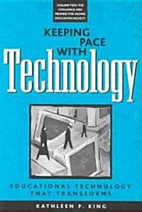 Keeping Pace With Technology: Educational Technology That Transforms (Paperback)