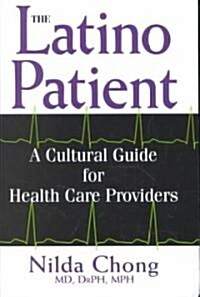 The Latino Patient: A Cultural Guide for Health Care Providers (Paperback)