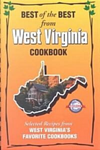 Best of the Best from West Virginia Cookbook: Selected Recipes from West Virginias Favorite Cookbooks (Paperback)
