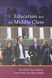 EDUCATION AND THE MIDDLE CLASS (Paperback)