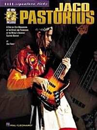 Jaco Pastorius: A Step-By-Step Breakdown of the Styles and Techniques of the Worlds Greatest Electric Bassist [With CD] (Paperback)