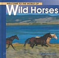Welcome to the World of Wild Horses (Hardcover)