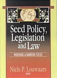 Seed Policy, Legislation and Law : Widening a Narrow Focus (Paperback)