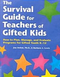 The Survival Guide for Teachers of Gifted Kids (Paperback)