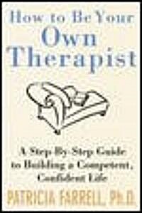 How to Be Your Own Therapist (Hardcover)