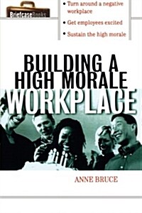 Building a High Morale Workplace (Paperback)