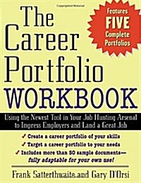 The Career Portfolio Workbook: Impress Employers Not Employees (Paperback)