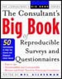 The Consultants Big Book of Reproducible Surveys and Questionnaires: 50 Instruments to Help You Assess and Diagnose Client Needs (Paperback)