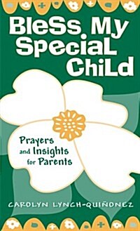 Bless My Special Child: Prayers and Insights for Parents (Paperback)