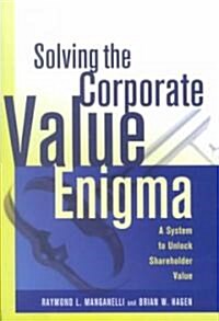 Solving the Corporate Value Enigma (Hardcover)