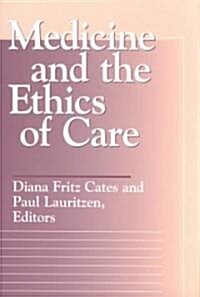 Medicine and the Ethics of Care (Paperback, Revised)