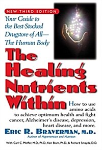 The Healing Nutrients Within: Facts, Findings, and New Research on Amino Acids (Paperback, 3)