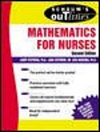 Schaums Outline of Mathematics for Nurses: Theory and Problems of Mathematics for Nurses (Paperback, 2)