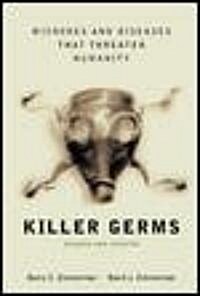 Killer Germs: Microbes and Diseases That Threaten Humanity (Paperback, Revised and Upd)