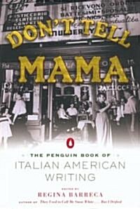 Dont Tell Mama!: The Penguin Book of Italian American Writing (Paperback)