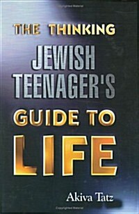 Thinking Jewish Teenagers Guide to Life (Hardcover)