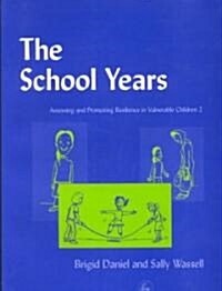 The School Years : Assessing and Promoting Resilience in Vulnerable Children 2 (Paperback)