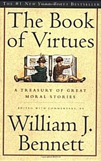 The Book of Virtues: A Treasury of Great Moral Stories (Paperback)