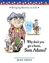 Why Dont You Get a Horse, Sam Adams? (Paperback)