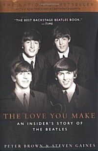 The Love You Make: An Insiders Story of the Beatles (Paperback)