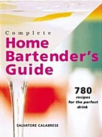 Complete Home Bartenders Guide (Hardcover, Spiral)