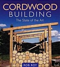 Cordwood Building: The State of the Art (Paperback)