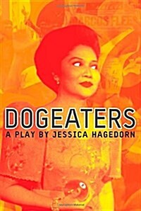 Dogeaters: A Play about the Philippines (Paperback)