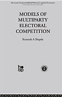 Models of Multiparty Electoral Competition (Hardcover)