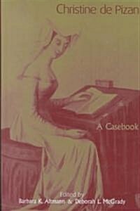 Christine de Pizan : A Casebook (Hardcover)