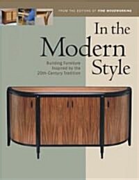 In the Modern Style: Building Furniture Inspired by 20th-Century Tradit (Paperback)