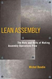 Lean Assembly: The Nuts and Bolts of Making Assembly Operations Flow (Hardcover)