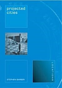 Projected Cities : Cinema and Urban Space (Paperback)