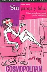 Sin Pareja Y Feliz (Paperback)