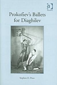 Prokofievs Ballets for Diaghilev (Hardcover)