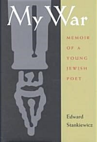 My War: A Memoir of a Survivor of the Holocaust (Hardcover)