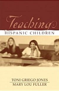 Teaching Hispanic Children (Paperback)