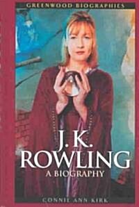 J. K. Rowling: A Biography (Hardcover)