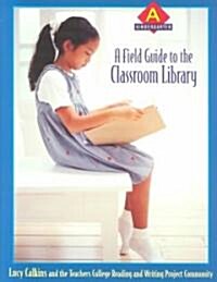 A Field Guide to the Classroom Library A (Paperback)