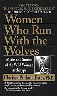 [중고] Women Who Run with the Wolves: Myths and Stories of the Wild Woman Archetype (Mass Market Paperback)