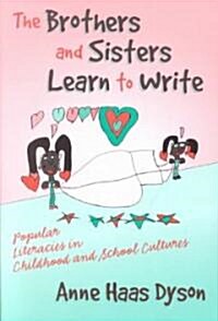 The Brothers and Sisters Learn to Write: Popular Literacies in Childhood and School Cultures (Paperback)