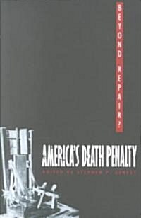 Beyond Repair?: Americas Death Penalty (Paperback)