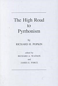 The High Road to Pyrrhonism (Paperback, Reprint)