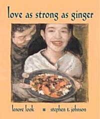 Love as Strong as Ginger (Hardcover)
