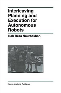 [중고] Interleaving Planning and Execution for Autonomous Robots (Hardcover)